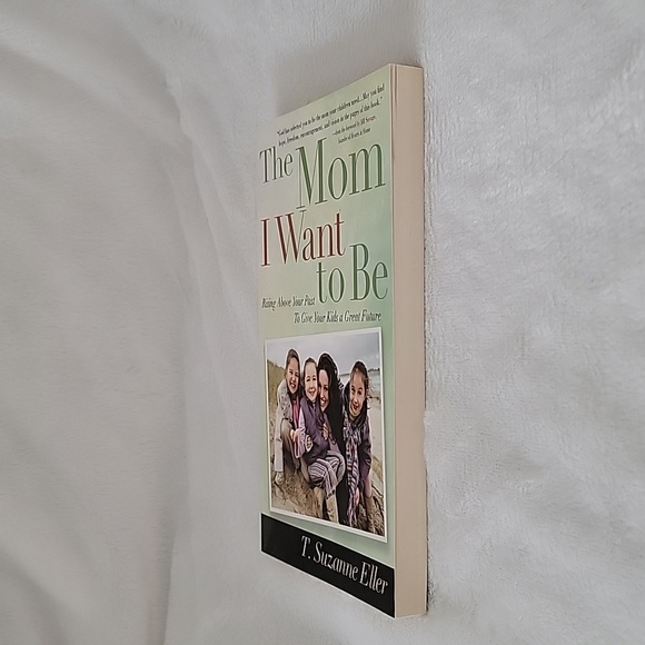 T. Suzanne Eller The Mom I Want To Be - Picture 4 of 4